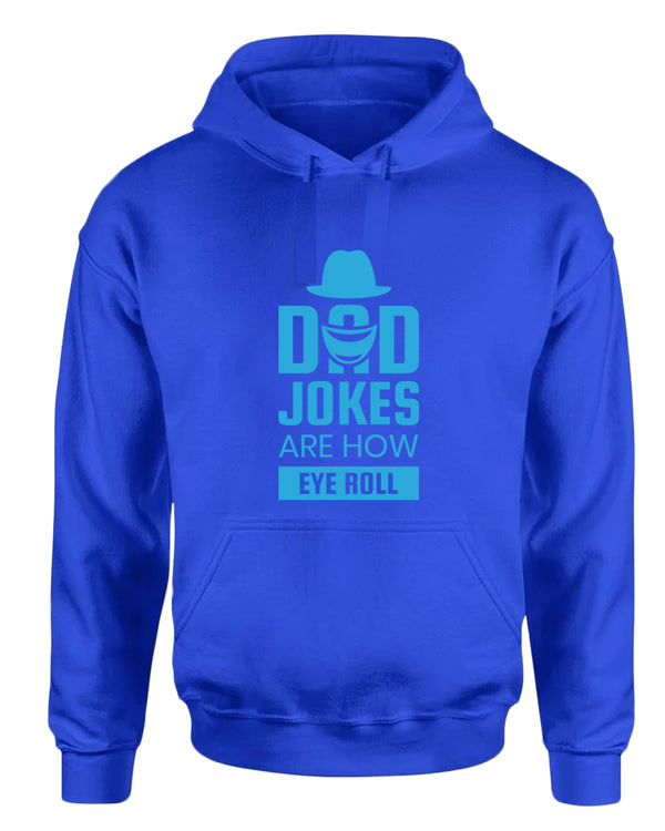 Dad jokes are how eye roll hoodie, funny dad joke hoodie - Fivestartees