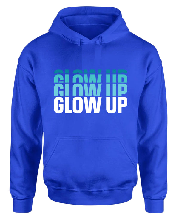 Glow up hoodie, motivational hoodie, inspirational hoodies, casual hoodies - Fivestartees