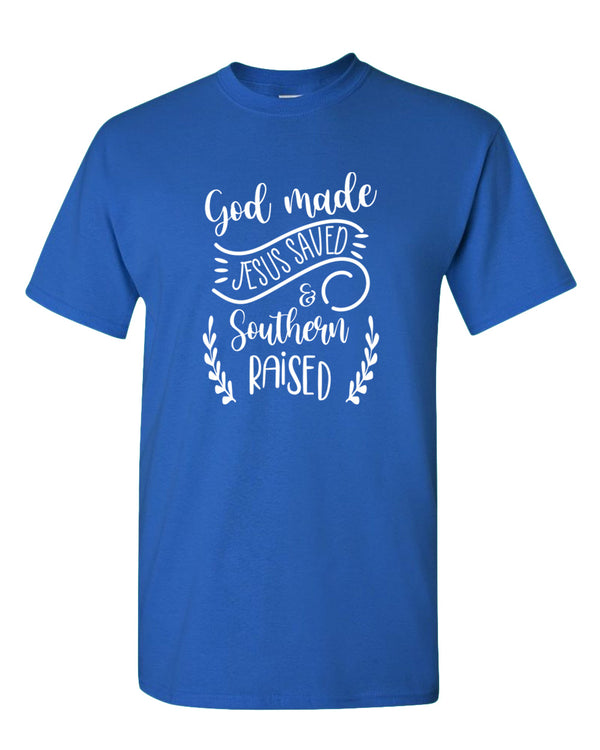 God Made, Jesus Saved and Southern raised T-shirt Religious T-shirt WOMEN - Fivestartees