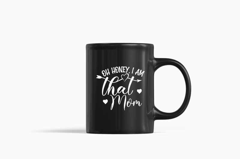 Oh Honey, i am that mom Coffee Mug - Fivestartees