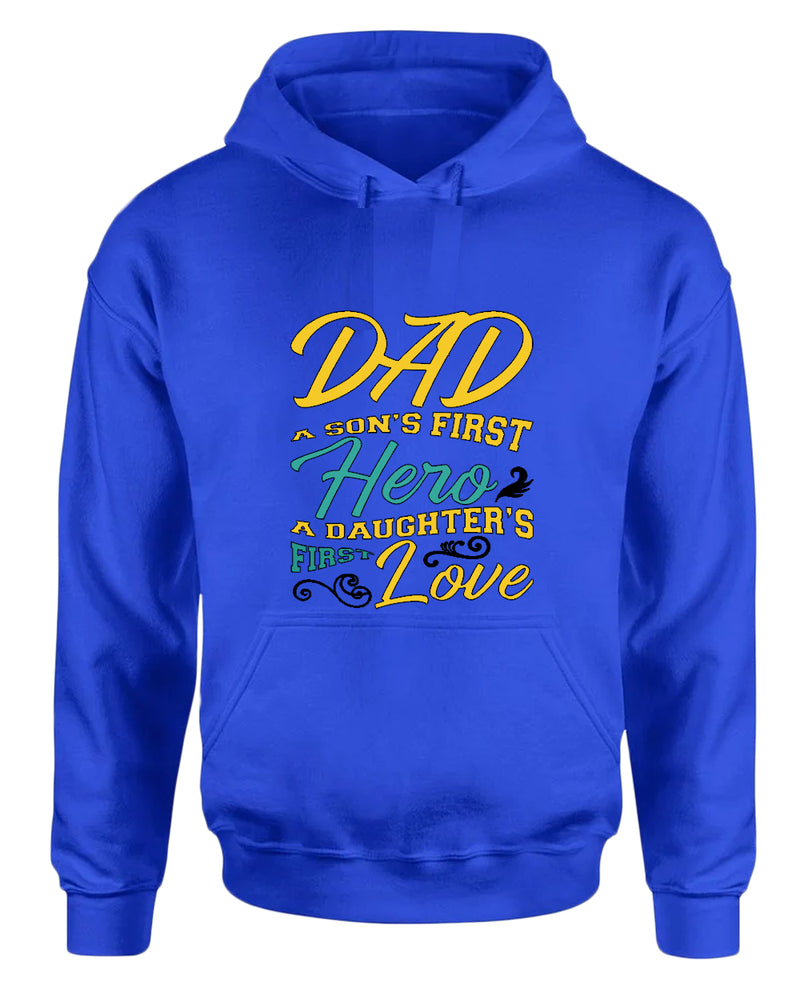 Dad son's first hero, a daughter's first love hoodie, daddy day hoodies - Fivestartees