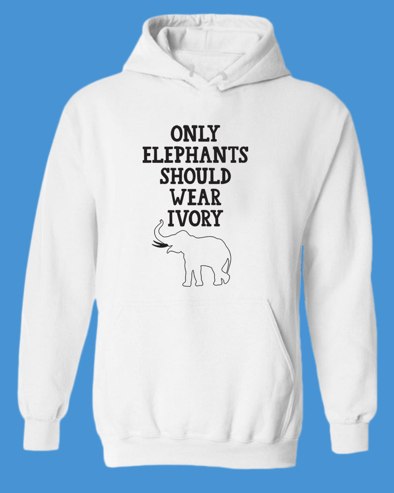 Only Elephants Should Wear Ivory Hoodie, vegetarian Hoodie - Fivestartees