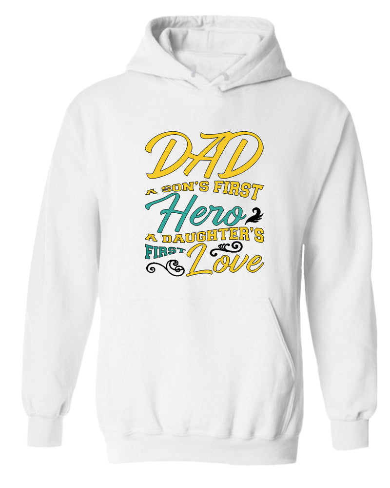 Dad son's first hero, a daughter's first love hoodie, daddy day hoodies - Fivestartees