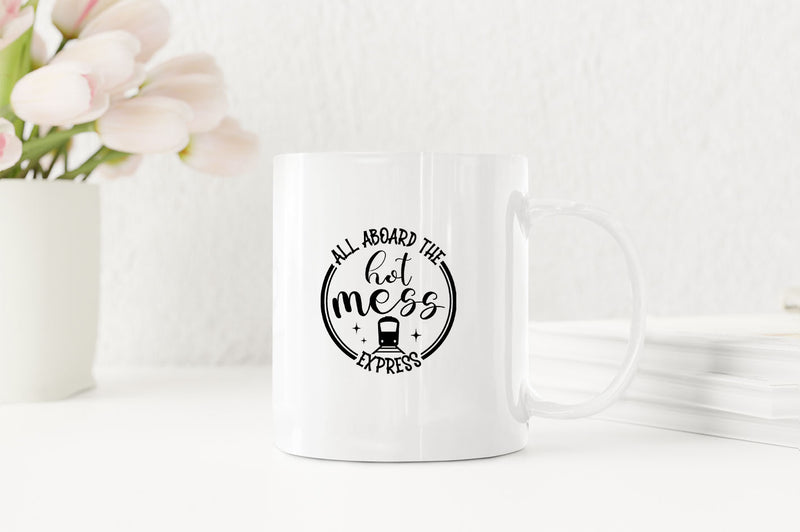 All aboard, the hot mess express funny mom Coffee Mugs - Fivestartees