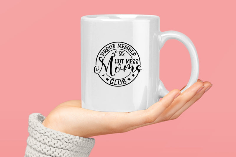 Proud member of the hot mess moms club Coffee Mug - Fivestartees