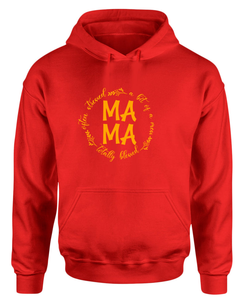 Totally blessed, often stressed, a bit of mess mama hoodie - Fivestartees