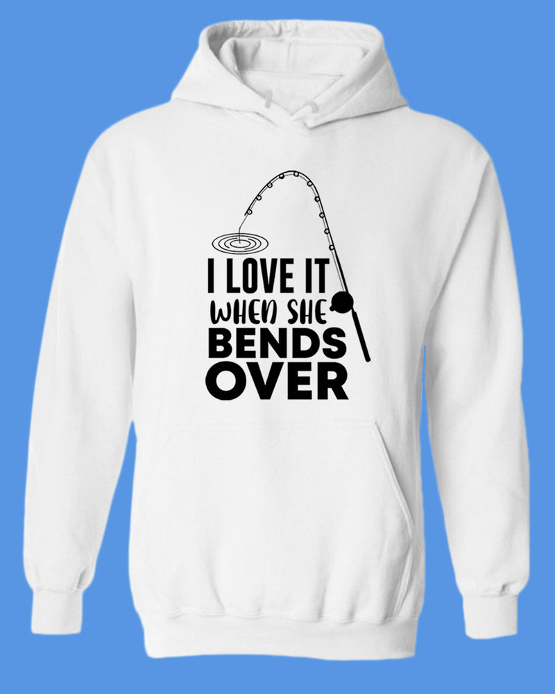 I Love it when she bends over hoodie, fishing hoodie - Fivestartees