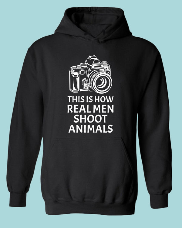 This is How Real men Shoot Animals Hoodie, Photographer Hoodie, vegan Hoodie - Fivestartees