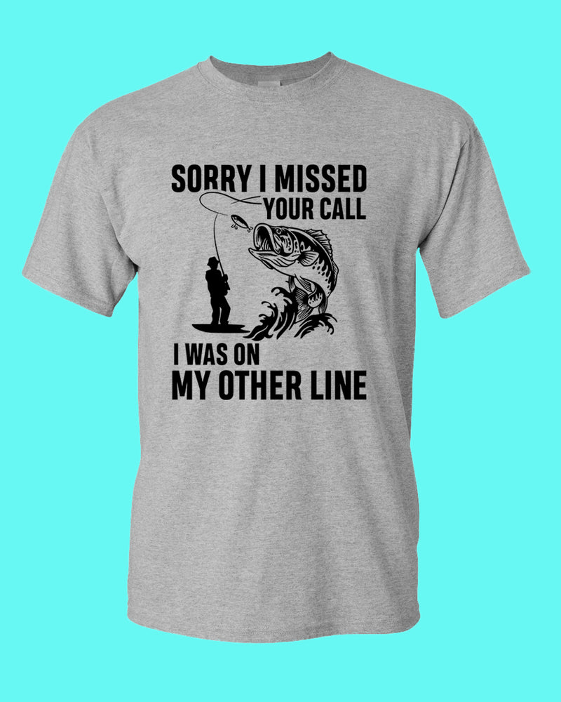 Mens Sorry I Missed Your Call I Was On The Other Line Tshirt Funny Fishing  Tee (Heather Grey) - S Graphic Tees 