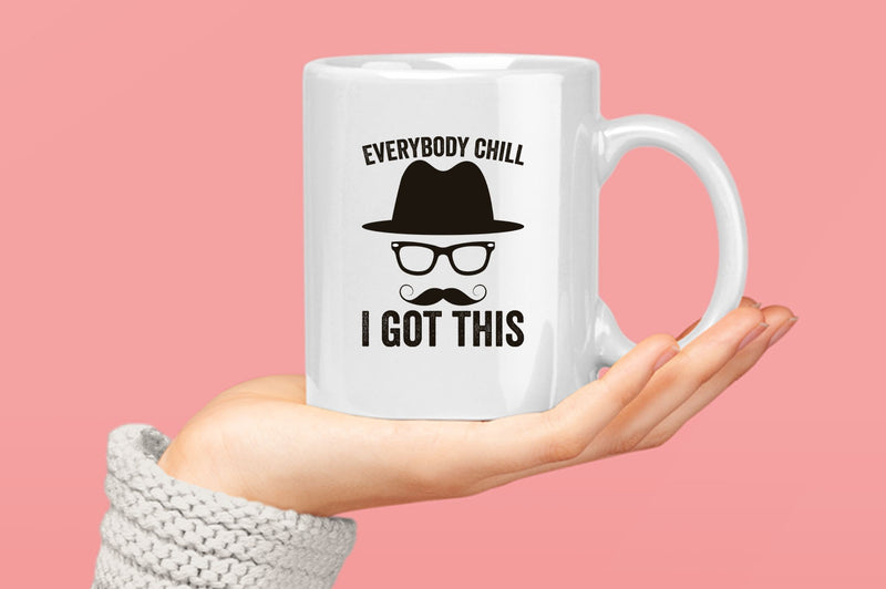 Everybody chill i got this Coffee Mugs, daddy Coffee Mug - Fivestartees
