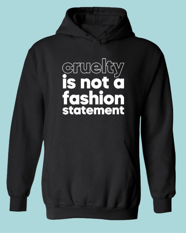 Cruelty is not a fashion statement Hoodie, vegetarian Hoodie - Fivestartees