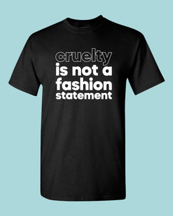 Cruelty is not a fashion statement T-shirt, vegetarian t-shirt - Fivestartees