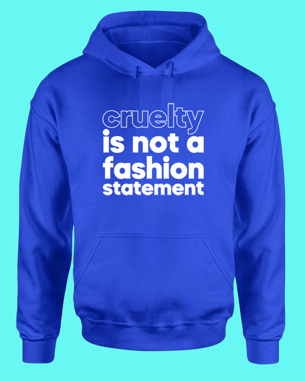 Cruelty is not a fashion statement Hoodie, vegetarian Hoodie - Fivestartees