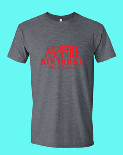 Go jesus It's Your Birthday T-shirt Religious Christmas T-shirt - Fivestartees