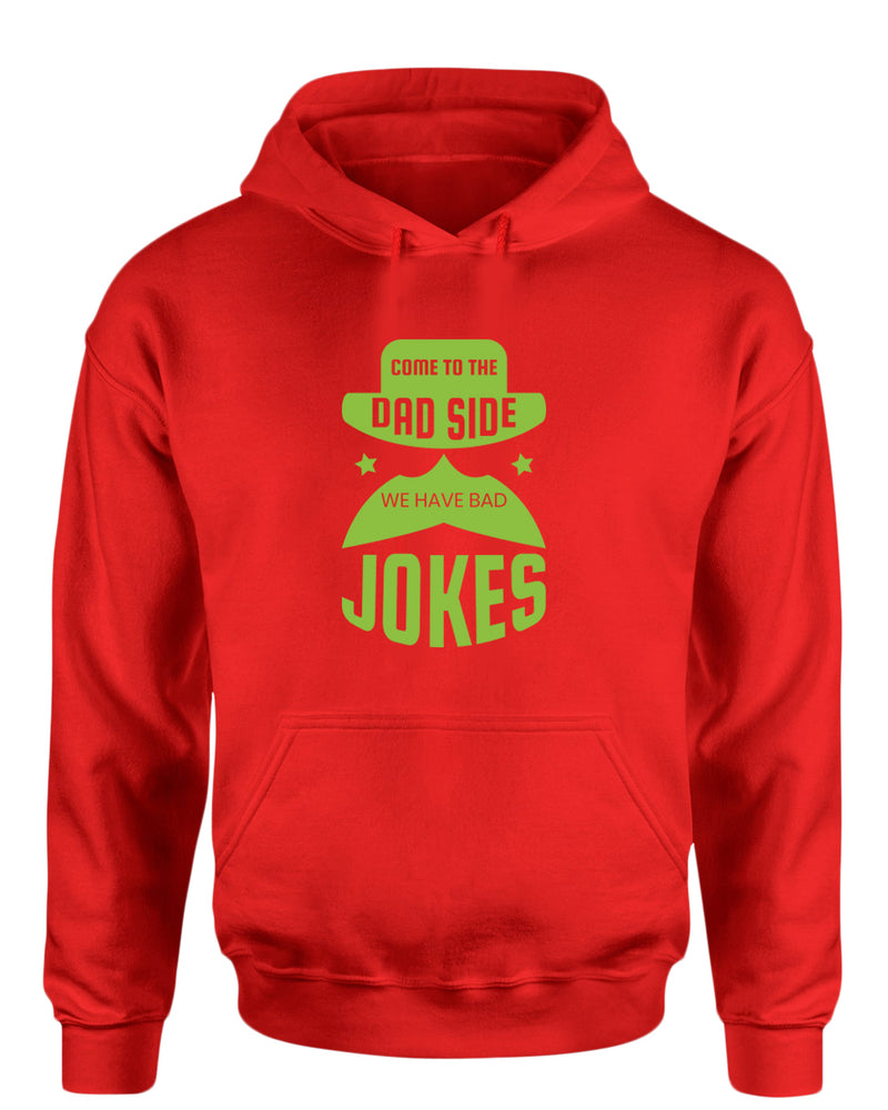 Come to the dad side we have bad jokes hoodie, funny daddy hoodie - Fivestartees