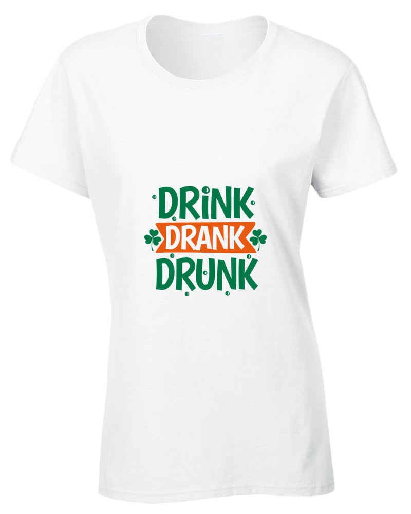 Drink drank drunk t-shirt women st patrick's day t-shirt - Fivestartees