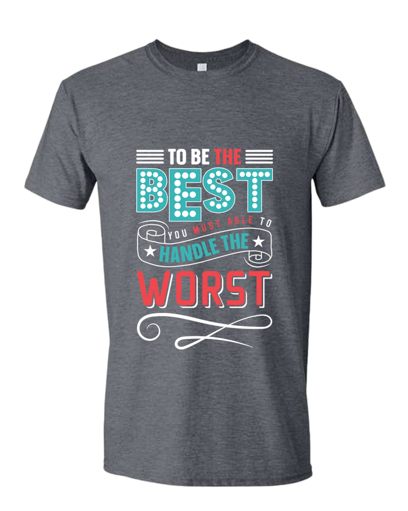 To be the Best T-shirt, motivational t-shirt, inspirational tees, casual tees - Fivestartees