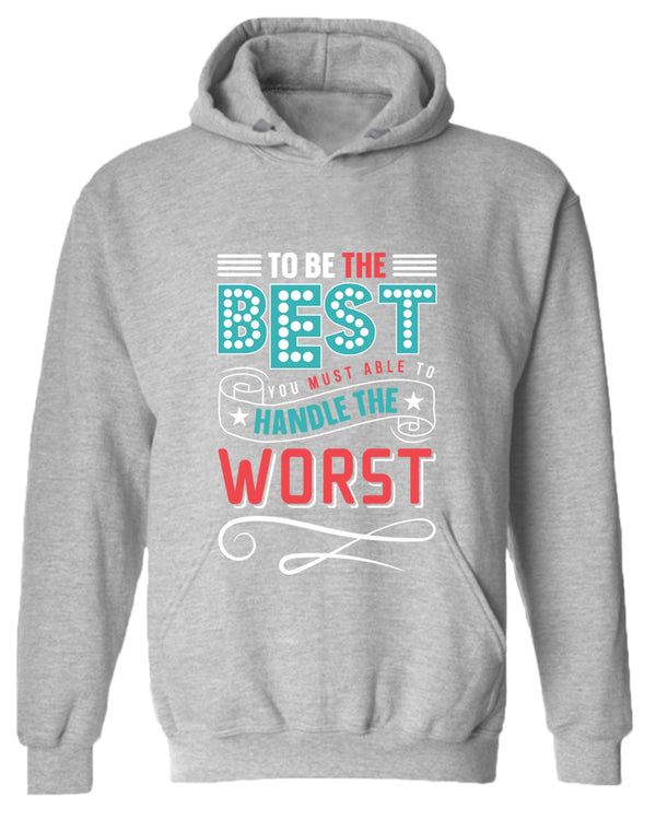 To be the Best hoodie, motivational hoodie, inspirational hoodies, casual hoodies - Fivestartees