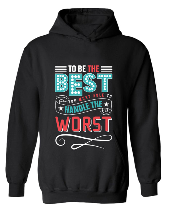 To be the Best hoodie, motivational hoodie, inspirational hoodies, casual hoodies - Fivestartees