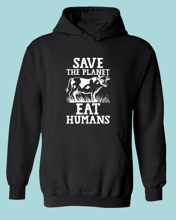 Save the planet eat humans Hoodie, vegetarian Hoodie - Fivestartees