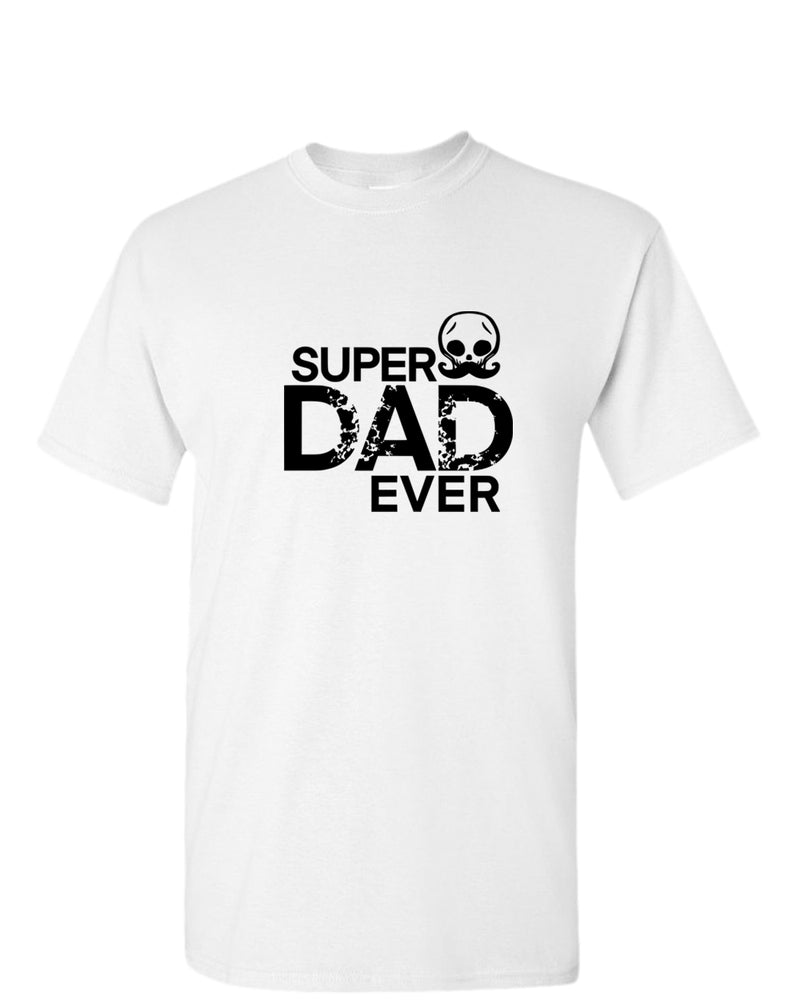 Super dad ever t-shirt, funny dad t-shirt - Fivestartees