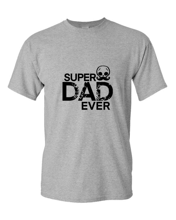 Super dad ever t-shirt, funny dad t-shirt - Fivestartees