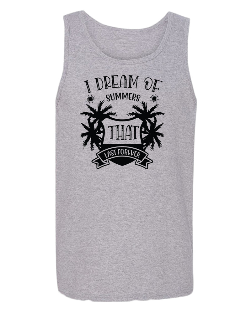 I dream of summer that last forever tank top, summer tank top, beach party tank top - Fivestartees