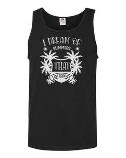 I dream of summer that last forever tank top, summer tank top, beach party tank top - Fivestartees