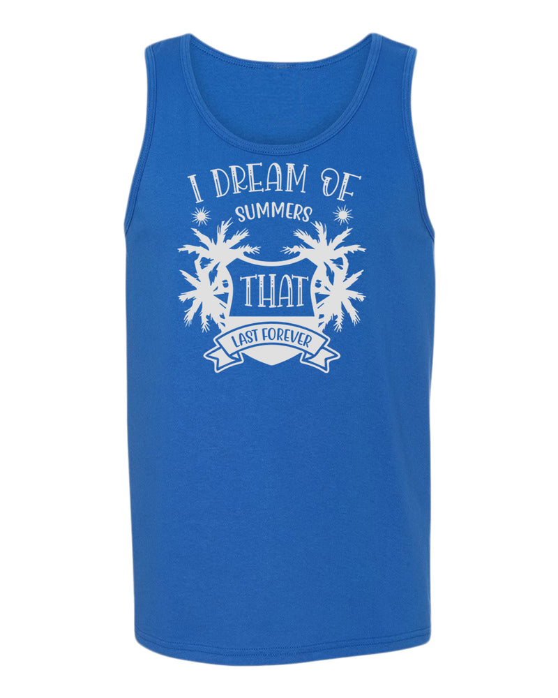 I dream of summer that last forever tank top, summer tank top, beach party tank top - Fivestartees