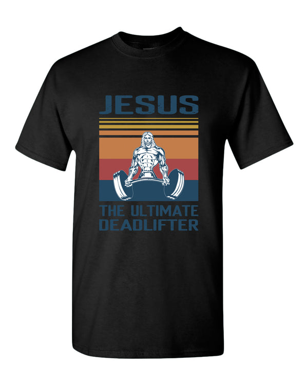 Jesus The Ultimate Deadlifter T-shirt, Religious T-shirt - Fivestartees