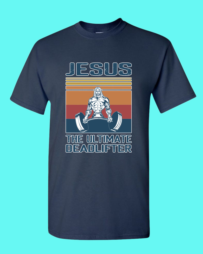 Jesus The Ultimate Deadlifter T-shirt, Religious T-shirt - Fivestartees