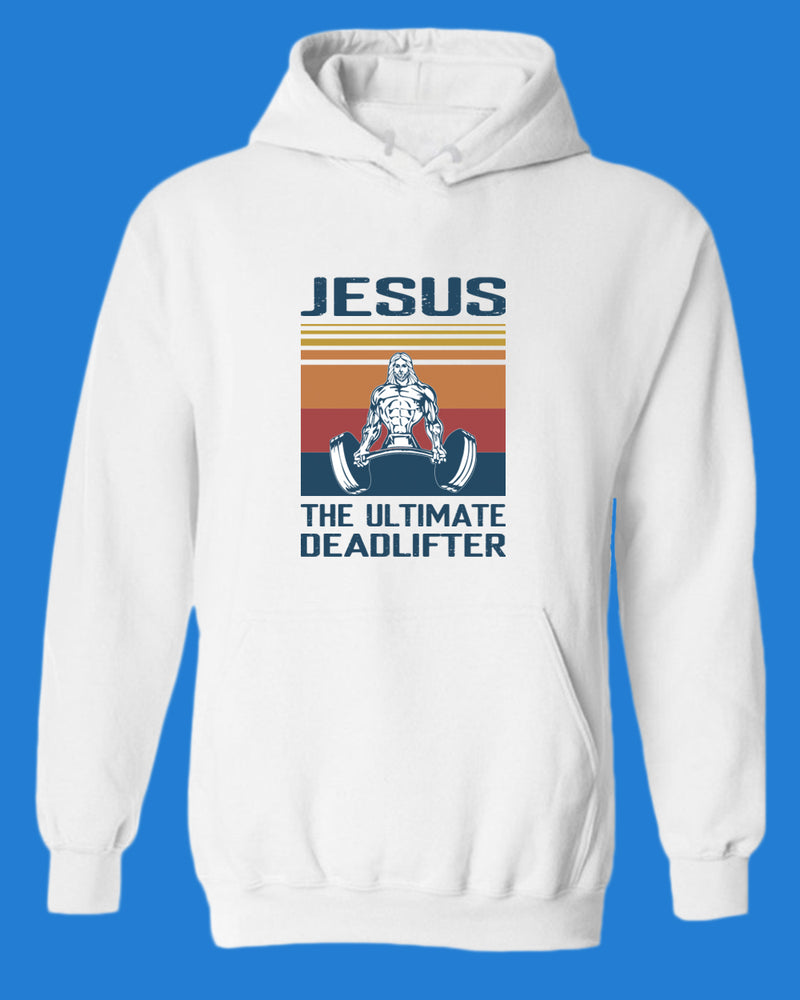 Jesus The Ultimate Deadlifter Hoodie, Religious Hoodie - Fivestartees