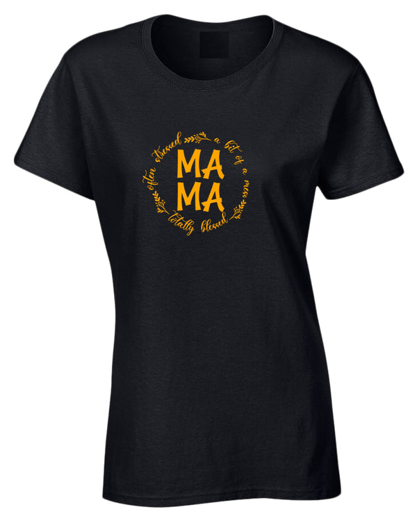 Totally blessed, often stressed, a bit of mess mama t-shirt - Fivestartees