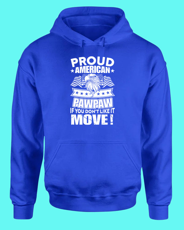 Proud American PawPaw if you don't like it Move hoodie - Fivestartees