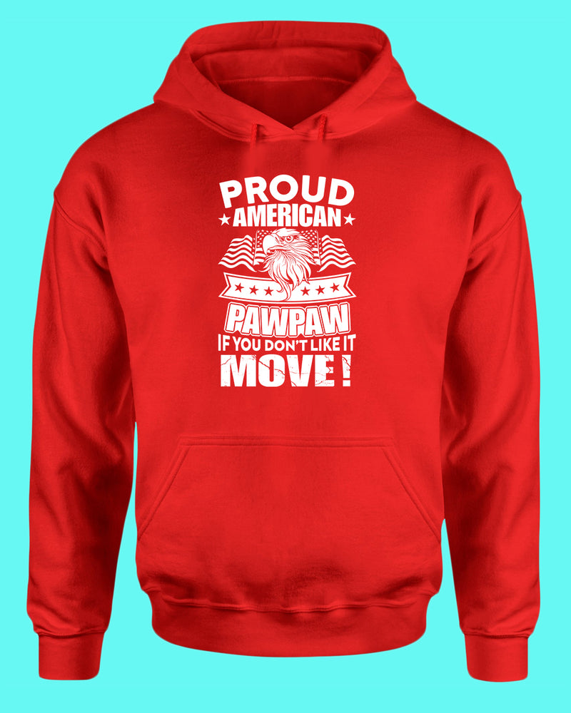 Proud American PawPaw if you don't like it Move hoodie - Fivestartees