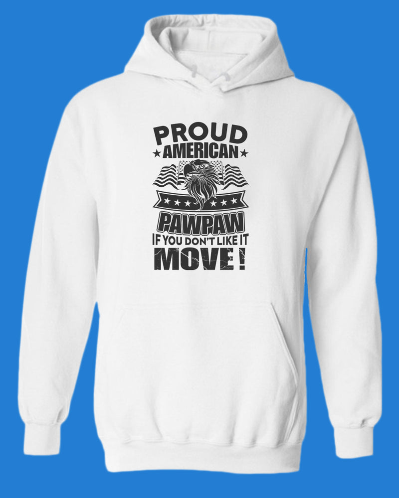 Proud American PawPaw if you don't like it Move hoodie - Fivestartees