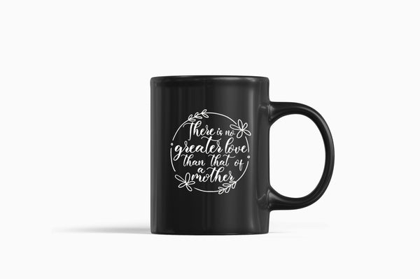 There is no greater love than that of a mother Coffee Mug - Fivestartees