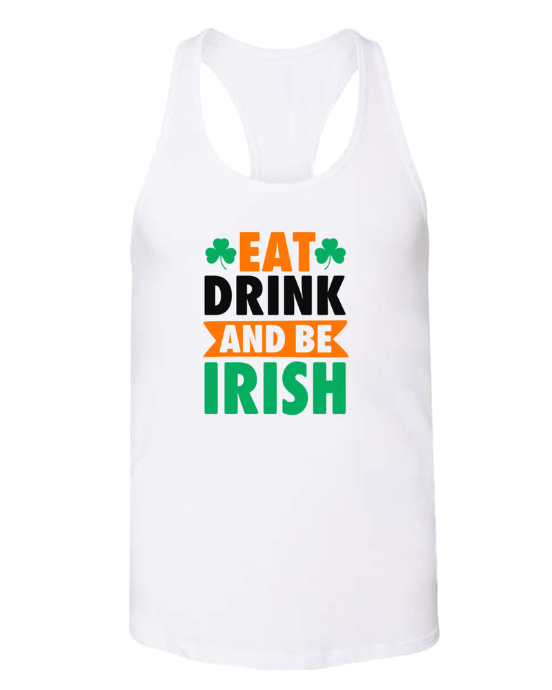 Eat drink and be irish tank top women racerback st patrick's day tank top - Fivestartees