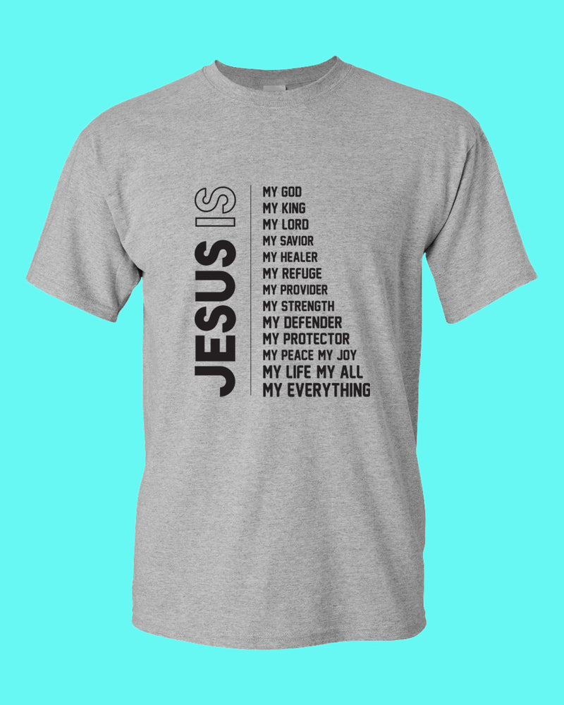 Jesus is My God, My King, my lord, My Savior, My Healer T-shirt - Fivestartees