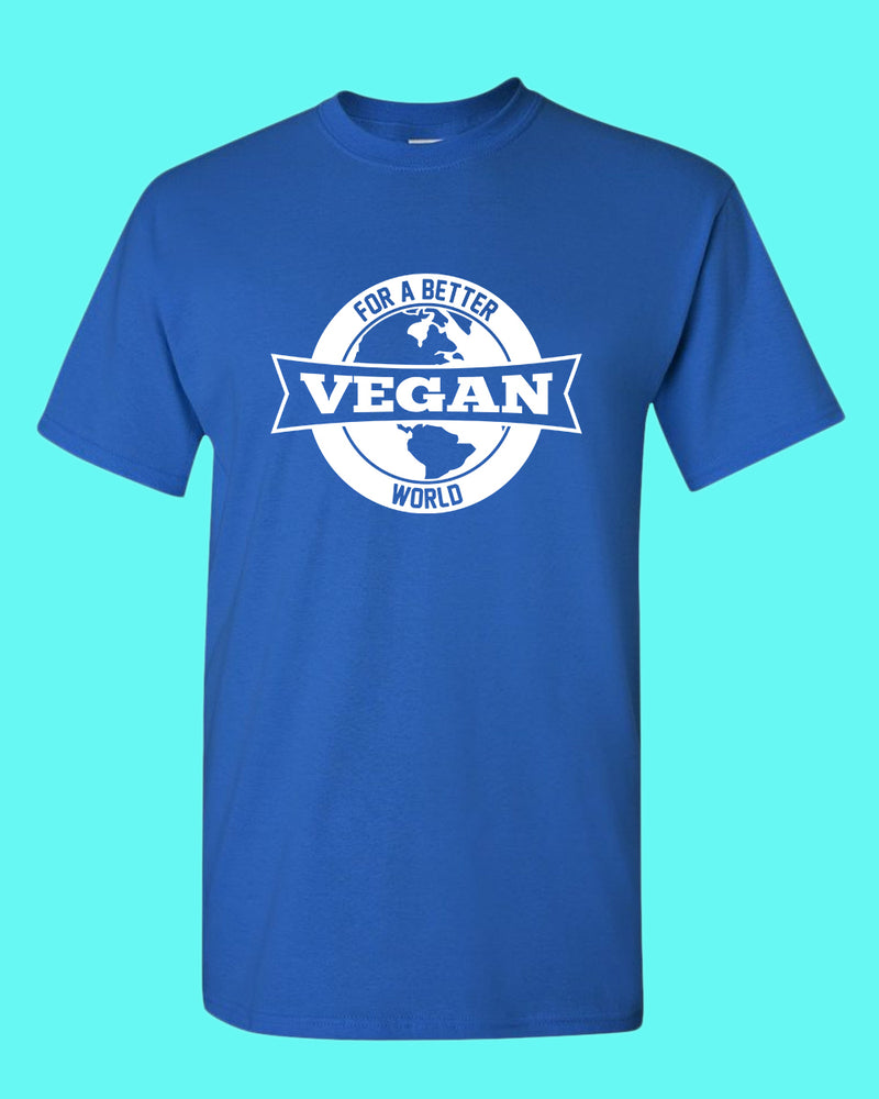For a better World Go vegan shirt, vegetarian t-shirt - Fivestartees