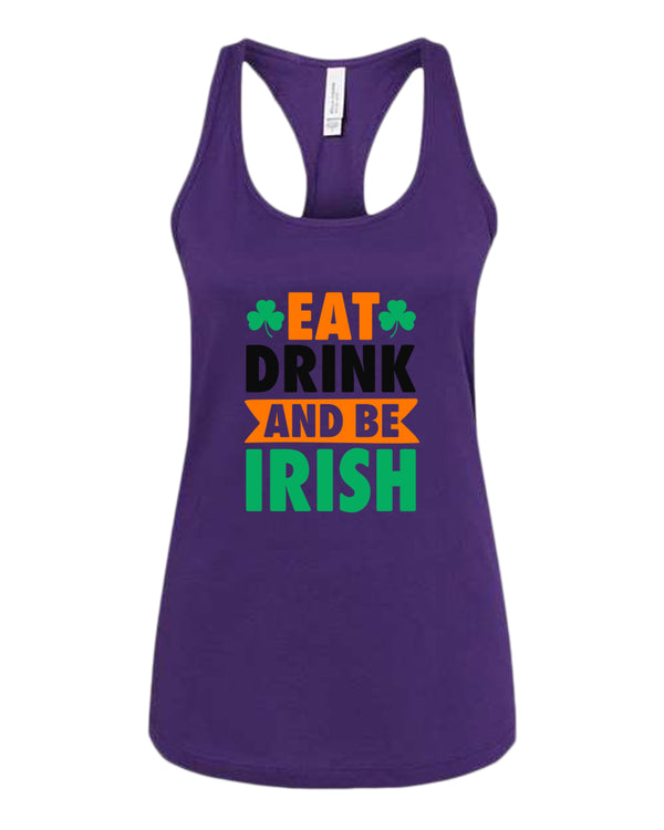 Eat drink and be irish tank top women racerback st patrick's day tank top - Fivestartees