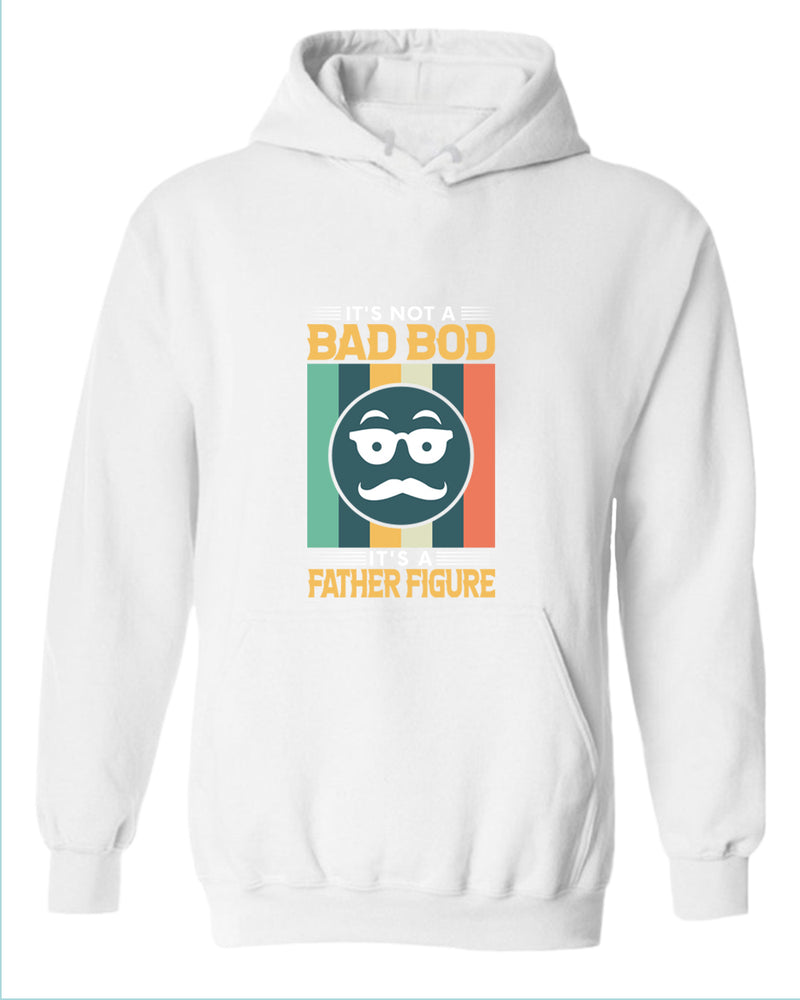 It's not a bad bod, it's a father figure hoodie, funny father's day hoodie - Fivestartees