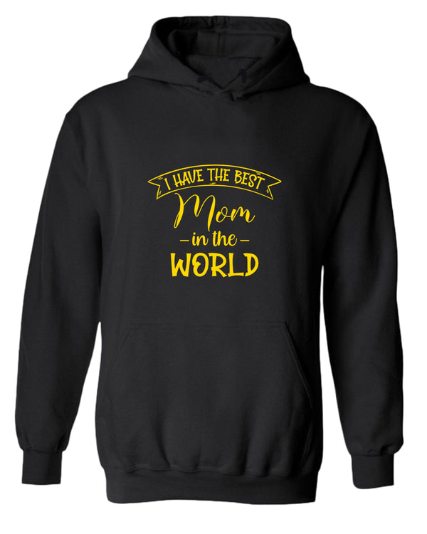 I have the best Mom in the world women hoodies - Fivestartees