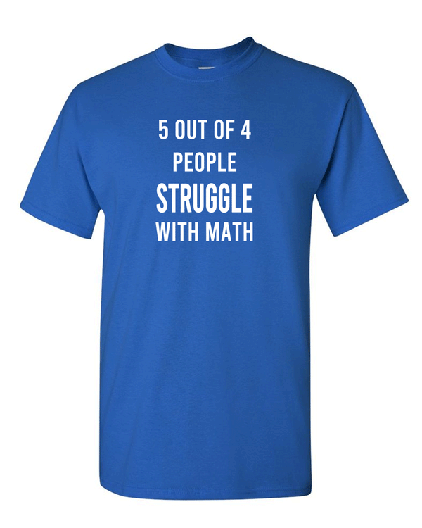 5 of 4 People Struggle With Math Tees Funny T-shirt, Humor Tees School tees - Fivestartees