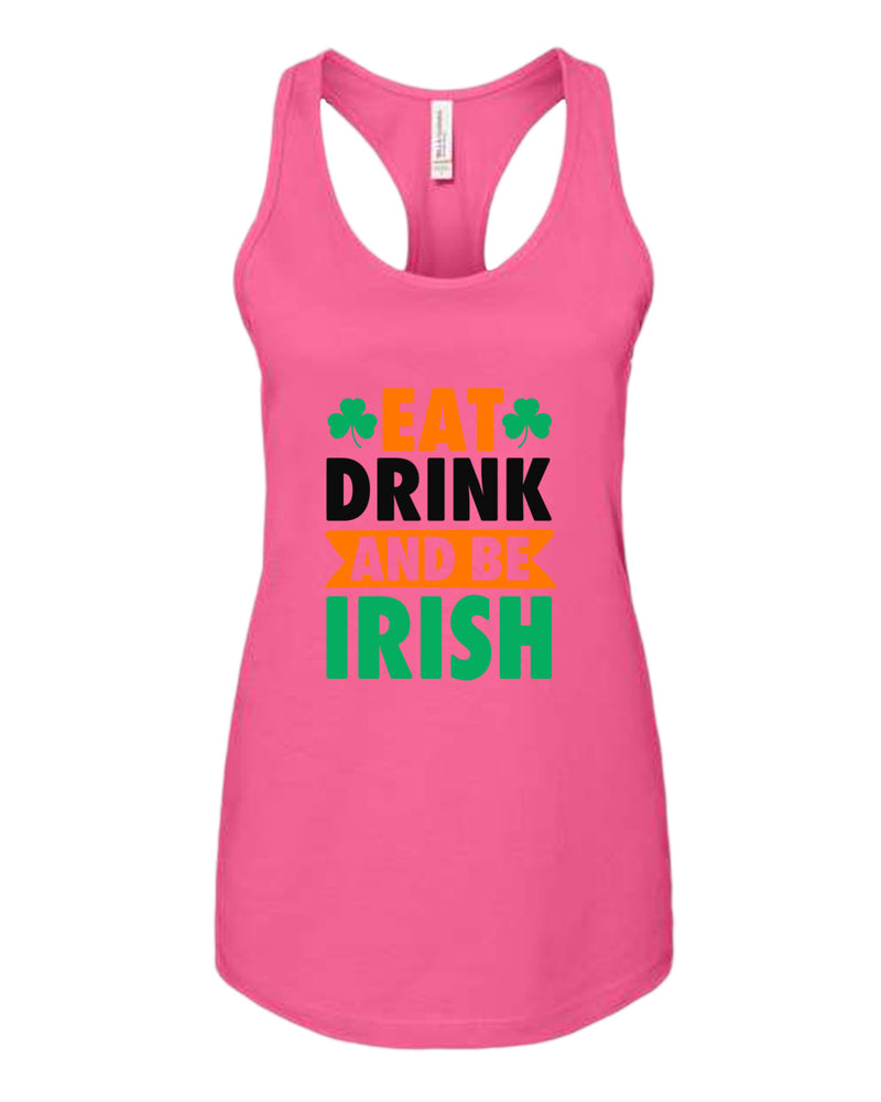 Eat drink and be irish tank top women racerback st patrick's day tank top - Fivestartees