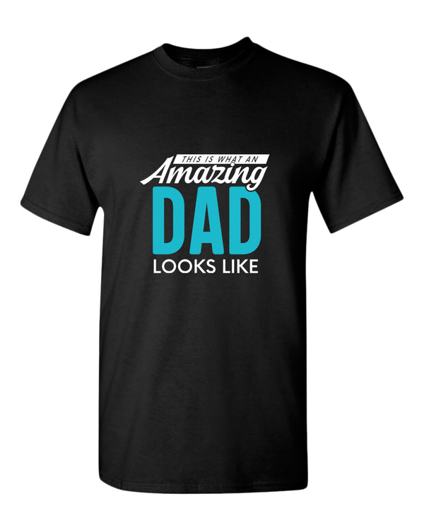 This is what an amazing dad looks like t-shirt, great gift for dad - Fivestartees