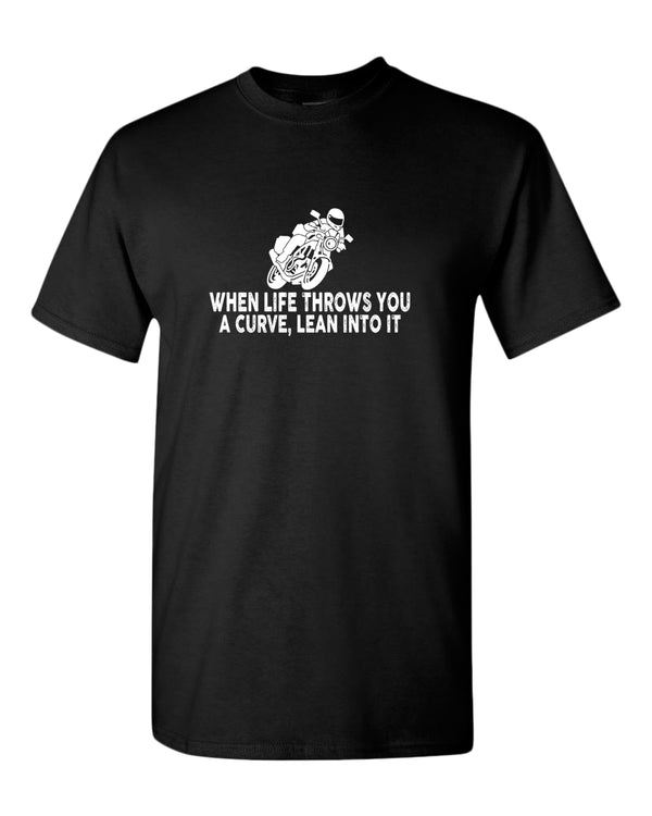 When life throws you a curve, lean into it motorcycle t-shirt - Fivestartees