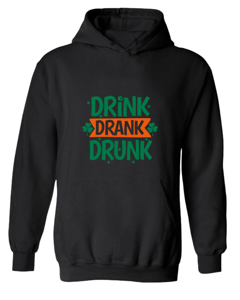 Drink drank drunk hoodie women st patrick's day hoodie - Fivestartees