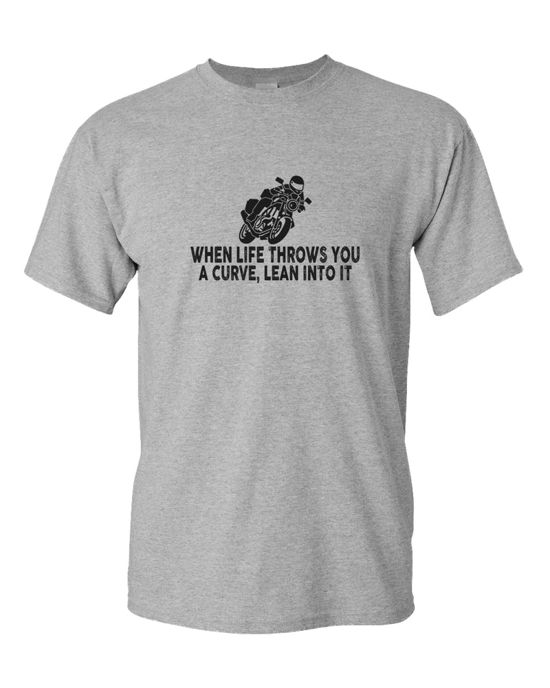 When life throws you a curve, lean into it motorcycle t-shirt - Fivestartees