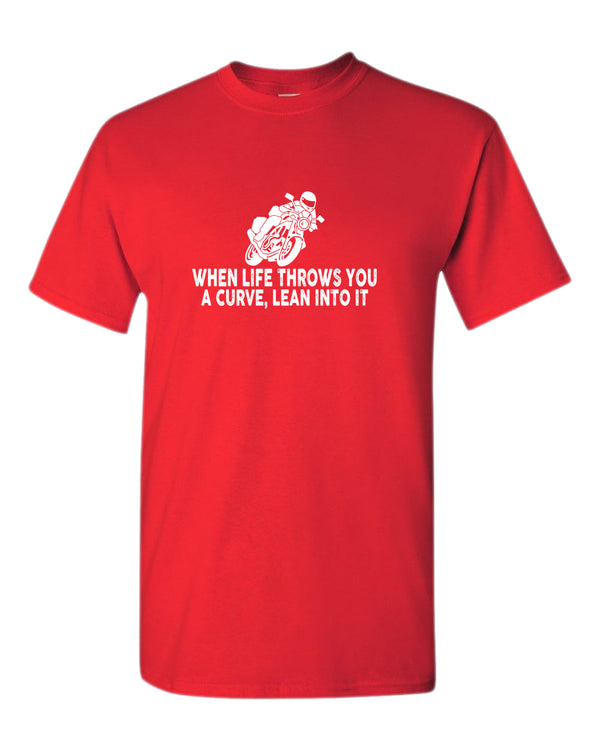 When life throws you a curve, lean into it motorcycle t-shirt - Fivestartees